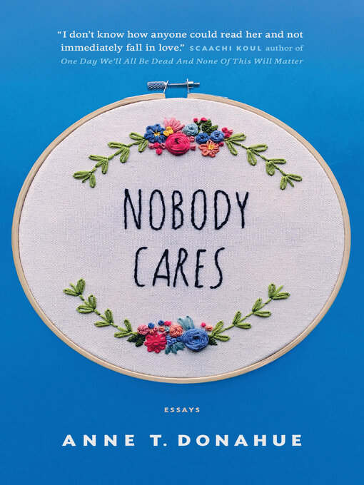 Title details for Nobody Cares by Anne T. Donahue - Available